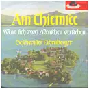 7inch Vinyl Single - Geschwister Fahrnberg - Am Chiemsee / Wenn Sich Zwei Menschen Verstehen