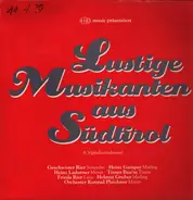 Geschwister Rier, Heinz Gamper, Heinz Ladurner a.o. - Lustige Musikanten aus Südtirol