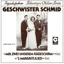 7inch Vinyl Single - Geschwister Schmid - Mir Zwei Underem Rägeschirm / 's Margritlilied