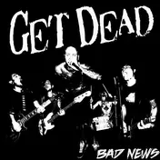 GET DEAD - Bad News