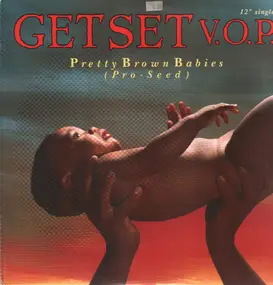 Get Set V.O.P. - Pretty Brown Babies (Pro-Seed) (Seven Worlds Of Word)