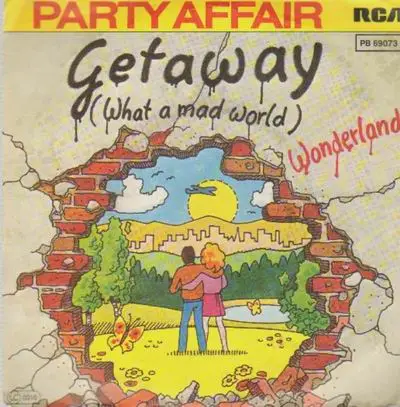 Party Affair - Getaway (What a mad world) / Wonderland