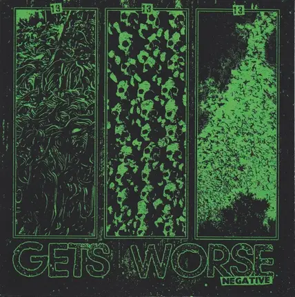 Gets Worse - Negative