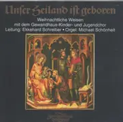 CD - Gewandhaus-Kinder und Jugendchor , Ekkehard Schreiber - Unser Heiland ist geboren
