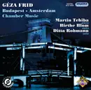 CD - Géza Frid - Budapest-Amsterdam: Chamber Music
