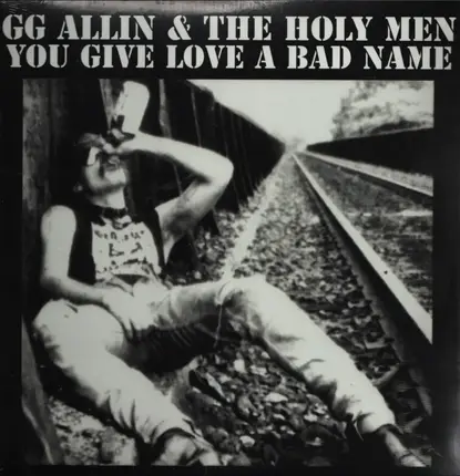 GG  Allin & the Holy Men - You Give Love a Bad Name