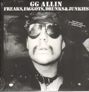 GG Allin - Freaks, Faggots, Drunks & Junkies