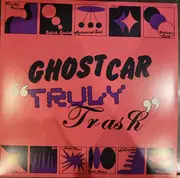 LP - Ghost Car - Truly Trash