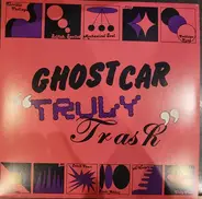 Ghost Car - Truly Trash