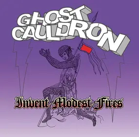 Ghostcauldron - Invent Modest Fires