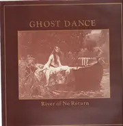 Ghost Dance - River Of No Return