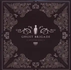 ghost brigade - Isolation Songs