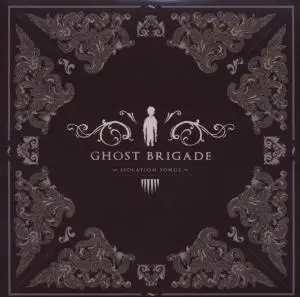 ghost brigade - Isolation Songs