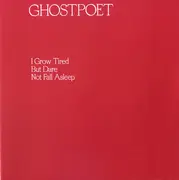 LP - Ghostpoet - I Grow Tired But Dare Not Fall Asleep
