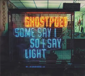 Ghostpoet - Some Say I So I Say Light