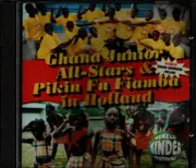 CD - Ghana Junior All-Stars & Pikin Fu Fiamba - Ghana Junior All-Stars & Pikin Fu Fiamba‎ In Holland