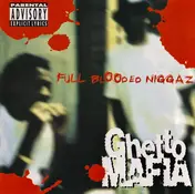 Ghetto Mafia - Full Blooded Niggaz