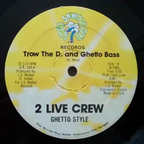 2 Live Crew - Trow The D. and Ghetto Bass
