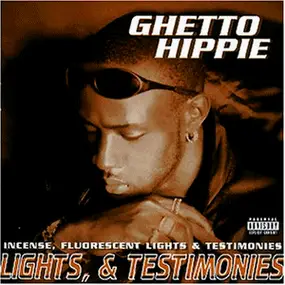 Ghetto Hippie - Incense, Fluorescent Lights & Testimonies