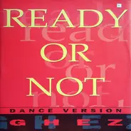 Ghez - Ready Or Not (Dance Version)