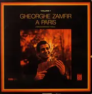 Gheorghe Zamfir - Gheorghe Zamfir A Paris - Volume 1