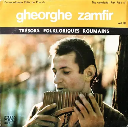 Gheorghe Zamfir - L'Extraordinaire Flûte De Pan De /  The Wonderful Pan-Pipe Of Gheorghe Zamfir Vol. III