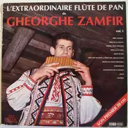 Gheorghe Zamfir - L'Extraordinaire Flûte De Pan De Gheorghe Zamfir Vol. I