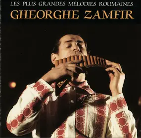 Gheorghe Zamfir - Les Plus Grandes Mélodies Roumaines
