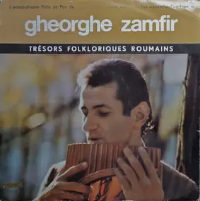 Gheorghe Zamfir - L'Extraordinaire Flûte De Pan De Gheorghe Zamfir /  The Wonderful Pan-Pipe Of Gheorghe Zamfir