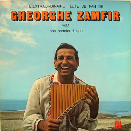 Gheorghe Zamfir - L'Extraordinaire Flûte De Pan De Gheorghe Zamfir Vol. I