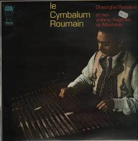 Gheorghe Radulesco - Le Cymbalum Roumain