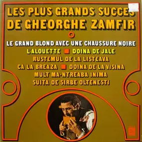 Gheorghe Zamfir - Les Plus Grands Succès De Gheorghe Zamfir