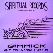 Gimmick - Why You Wanna Hurt Me