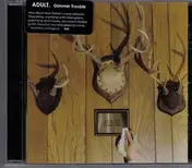 Adult. - Gimmie Trouble