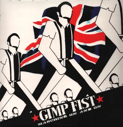 Gimp Fist - Marching On and On