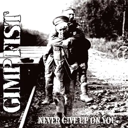 Gimp Fist - Never Give UP.. -Lp+7'-