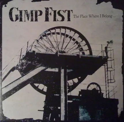 Gimp Fist - The Place Where I Belong ...