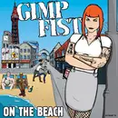 7inch Vinyl Single - Gimp Fist - On The Beach
