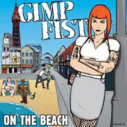 7inch Vinyl Single - Gimp Fist - On The Beach