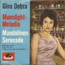 7inch Vinyl Single - Gina Dobra - Moonlight-Melodie / Mandolinen-Serenade - Mono