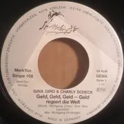 7inch Vinyl Single - Gina Giro & Charly Scheck - Geld Geld Geld Regiert Die Welt...