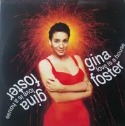 Gina Foster - Love Is A House