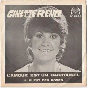 Ginette Reno - L'Amour Est Un Carrousel / Il Pleut Des Roses