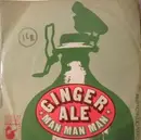 7inch Vinyl Single - Ginger Ale - Man Man Man