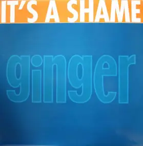Ginger - It's A Shame