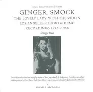 Ginger Smock - The Lovely Lady With The Violin: 1946-1958 Los Angeles Studio And Demo Recordings - Strange Blues