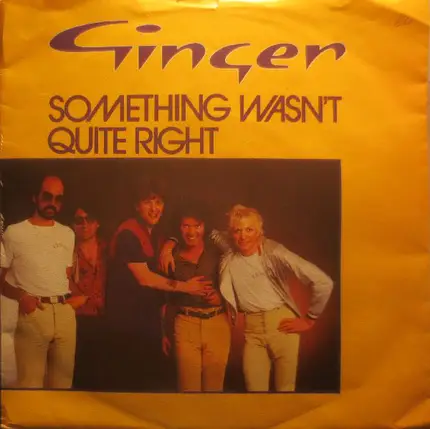 Ginger - Something Wasn't Quite Right
