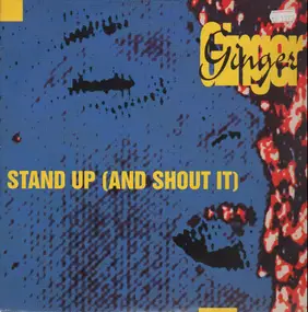 Ginger - Stand Up (And Shout It)