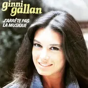 7inch Vinyl Single - Ginni Gallan - J'arrête Pas La Musique