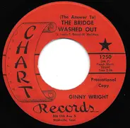 Ginny Wright - (The Answer To) The Bridge Washed Out / Undecided